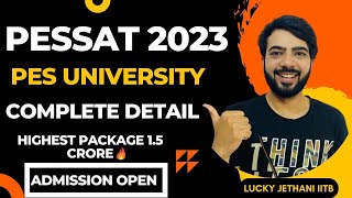 PESSAT 2023  PES UNIVERSITY  COMPLETE DETAIL  CUT OFF  PLACEMENT JEE2023 luckyjethaniiitb [upl. by Lrigybab333]