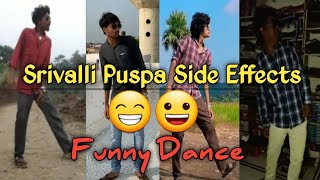 Side Effects  Srivalli Puspa Film Song  Funny Dance Effects 😁😀 [upl. by Llekcm975]