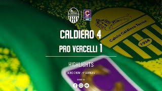 HIGHLIGHTS TIME Calcio Caldiero Terme  Pro Vercelli [upl. by Tnecillim]