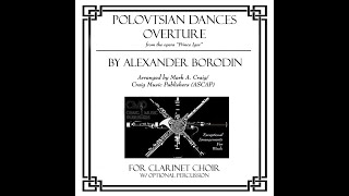 Clarinet Choir Music  Borodin arranged by Mark A Craig  Polovtsian Dances Overture [upl. by Illyes233]