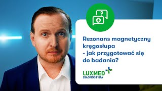 Rezonans magnetyczny kręgosłupa – przygotowanie do badania i jego przebieg [upl. by Trilley]