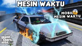 MOBIL MESIN WAKTU  GTA 5 ROLEPLAY [upl. by Gnak]