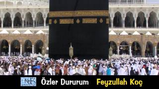 Özler Dururum  Feyzullah Koç 2015 orjinal klip müziksiz ilahi [upl. by Sida]