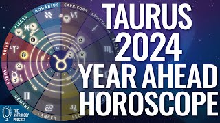 Taurus 2024 Horoscope ♉ Year Ahead Astrology [upl. by Firahs]