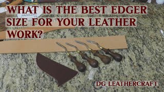 What is the Best Edger Size for Your Leather Work [upl. by Ewens318]