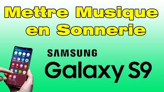 Comment mettre une musique en sonnerie sur Samsung S9 [upl. by Kele999]