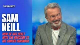 Sam Neill Reveals How He Has Dealt With The Reaction To His Cancer Diagnosis [upl. by Ailemaj]