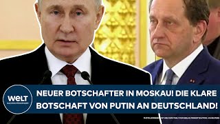 MOSKAU quotGesprengtquot Neuer Botschafter in Russland Putins klare Botschaft an Deutschland [upl. by Kirchner]