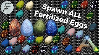 Spawn ALL Fertilized Eggs  ARK Survival Evolved [upl. by Refeinnej]