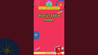 🚀 Idiom of the Day Once in a Blue Moon✨🌚 EnglishLearning LearnEnglish LanguageSkills🌟 [upl. by Gustavus804]