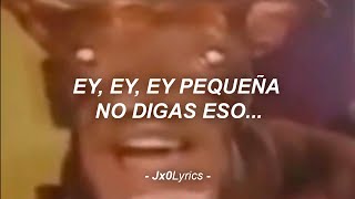 Ey ey ey pequeña no digas eso ✨  Letra [upl. by Nesilla]