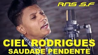 Ciel Rodrigues  Saudade Pendente [upl. by Burdelle]