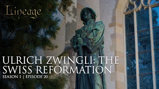 Ulrich Zwingli The Swiss Reformation  Episode 20  Lineage [upl. by Grondin868]