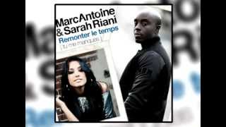 Marc Antoine ft Sarah Riani  Remonter Le Temps [upl. by Ahtiekal]