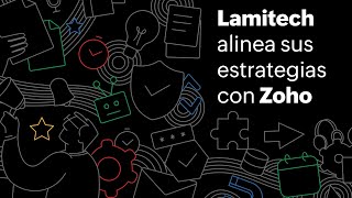 Lamitech  Caso de éxito Zoho [upl. by Bickart942]