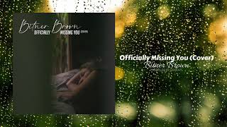 Bitner Brown  Officially Missing You Audio Cover [upl. by Doreg]