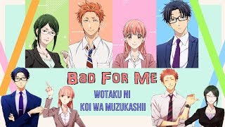 Wotaku ni Koi wa Muzukashii AMV R U Bad For Me Hirotaka x Narumi  Kabakura x Hanako [upl. by Dahsar]