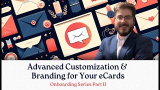 Advanced Customization amp Branding for Your eCards  eCardWidget Onboarding Part 2 [upl. by Rachaba825]