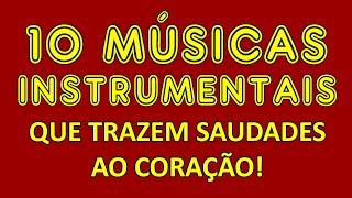 10 Músicas Instrumentais que não Esquecemos [upl. by Arratal]