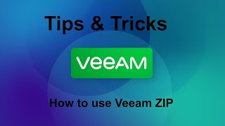 Veeam 12 Tips amp Tricks  How to use Veeam ZIP [upl. by Reinaldo]