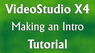 Corel VideoStudio Pro X4  How To Make An Intro Tutorial [upl. by Ferdinand884]