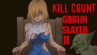 Goblin Slayer S2 2023 ANIME KILL COUNT [upl. by Ahsela762]