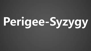 How To Pronounce Perigee Syzygy [upl. by Acisseg8]