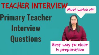 Primary teacher Interview questions and answers Teacher interview [upl. by Smitty]