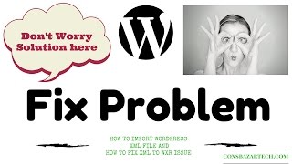 How to import wordpress xml file and how to fix XML to WXR issue [upl. by Baruch121]