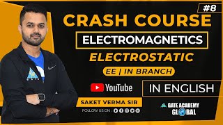 8  ELECTROSTATIC PART6  ELECTROMAGNETICS  FREE CRASH COURSE by Saket Sir  EEIN  GATE 21 [upl. by Ylrak]