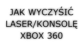 XBOX 360  Jak wyczyścić laser konsolę [upl. by Jemena]