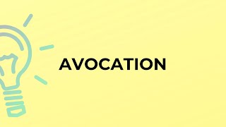 What is the meaning of the word AVOCATION [upl. by Naejarual359]