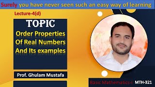 Lec4d Mathematics  Real Numbers  Order properties  properties of real numbers  Real analysis [upl. by Htaras522]