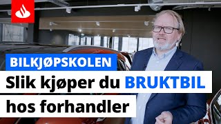 Slik kjøper du bruktbil fra en forhandler [upl. by Bolton]