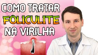 DESCUBRA como tratar FOLICULITE NA VIRILHA o que FAZER tratamento [upl. by Cindra]