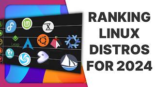 Ranking Linux Distributions for 2024 a tier list for my use case [upl. by Aicatsan]