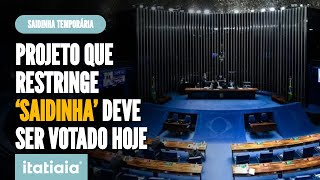 SENADO DEVE VOTAR HOJE O PROJETO DE LEI QUE RESTRINGE AS SAIDINHAS TEMPORÃRIAS [upl. by Dranoel]