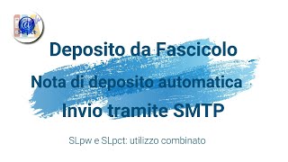 Deposito dal Fascicolo Telematico nota automatica e invio diretto [upl. by Ruzich]