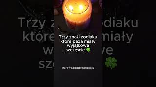 3 znaki zodiaku które będą miały wyjątkowe szczęście 🍀 Tarot horoskop znakizodiaku astrologia [upl. by Levram319]