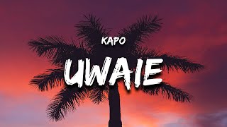 UWAIE LetraLyrics  Kapo quotflaca vos sos hermosa y te mereces todoquot [upl. by Ayit]