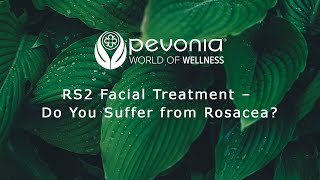 Pevonia RS2 Facial Treatment  Do You Suffer From Rosacea [upl. by Kalam]