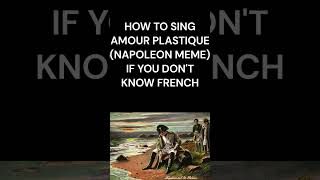 How to sing the napoleon song if you don’t know French napoleon shorts meme french viral [upl. by Gilboa]