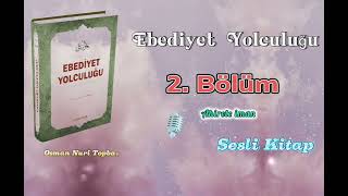 Ebediyet yolculuğu  Ahirete iman  2 Bölüm  Sesli kitap  seslidinikitap seslikitap [upl. by Alyakim]