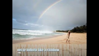 NEI TE BOBOTO…LIKE A RAINBOW  Kiribatitm [upl. by Amedeo637]