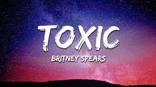 Britney Spears  Toxic Lyrics [upl. by Aneladdam406]