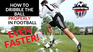 HOW TO DRIBBLE THE BALL FAST and PROPERLY IN FOOTBALLSOCCER [upl. by Bernette]