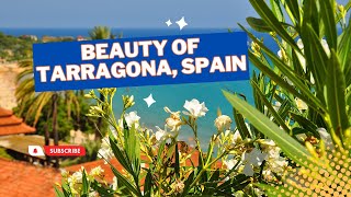 Beauty of Tarragona Spain  A Travelers Guide [upl. by Irpac]