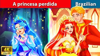 A princesa perdida ✨ Contos de Fadas 🌛 Brazilian Fairy Tales [upl. by Nahn]