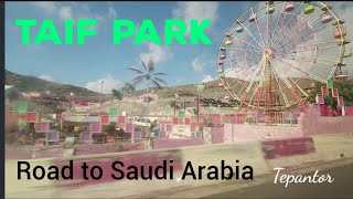 Taif Park  Road to Taif Saudi Arab  Tepantor [upl. by Keavy623]