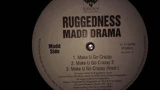 Ruggedness Madd Drama  Make U Go Crazay 2 1995 [upl. by Kassab]